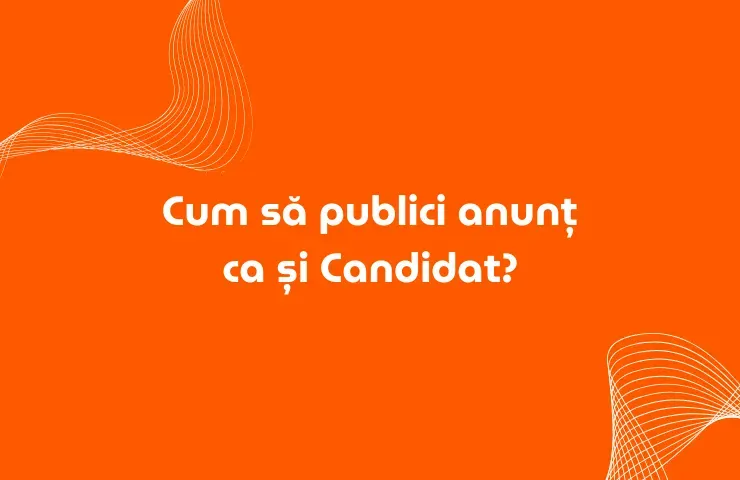 Cum publici un anunț ca și candidat în 2026